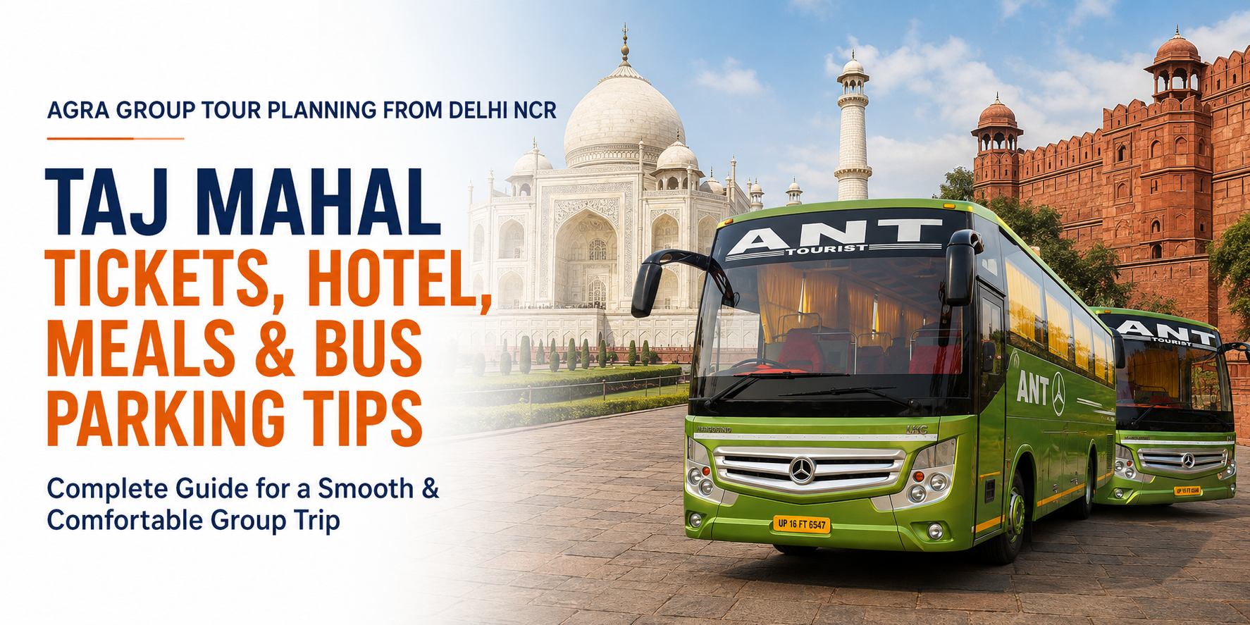 Agra Group Tour Planning from Delhi NCR – Taj Mahal Tickets, Hotel, Meals & Bus Parking Tips