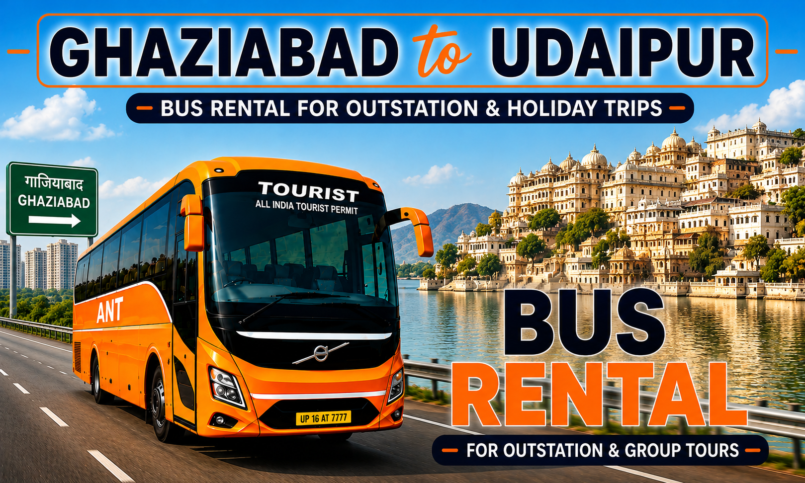 Ghaziabad to Udaipur Bus Rental with Volvo, BharatBenz AC Sleeper and Multi Axle Luxury Coach by ANT Travels