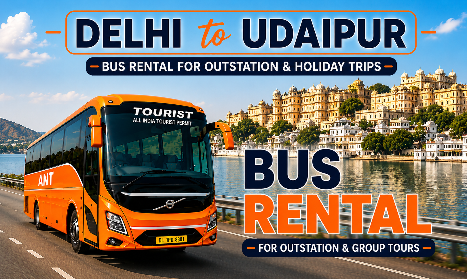 Delhi to Udaipur Bus Rental by ANT Travels | Luxury Volvo, Bharat Benz & AC Sleeper Coach Hire