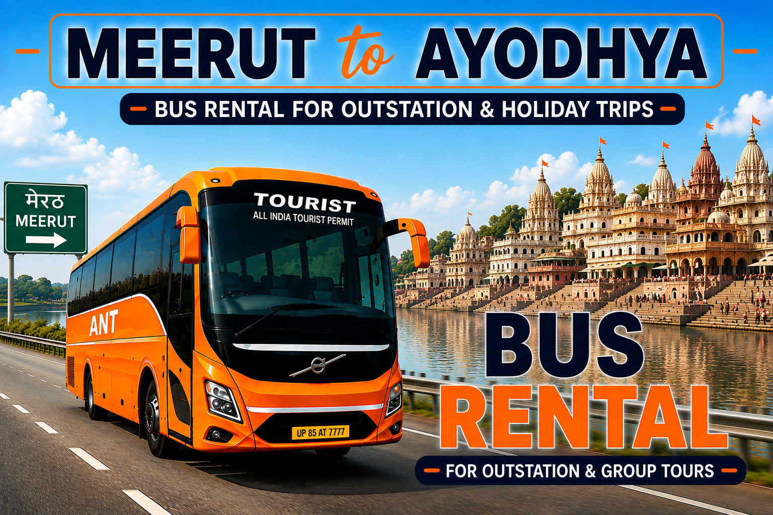 Luxury Volvo Bus Rental from Meerut to Ayodhya with BharatBenz Coach, Mini Bus and AC Tourist Coach by ANT Travels